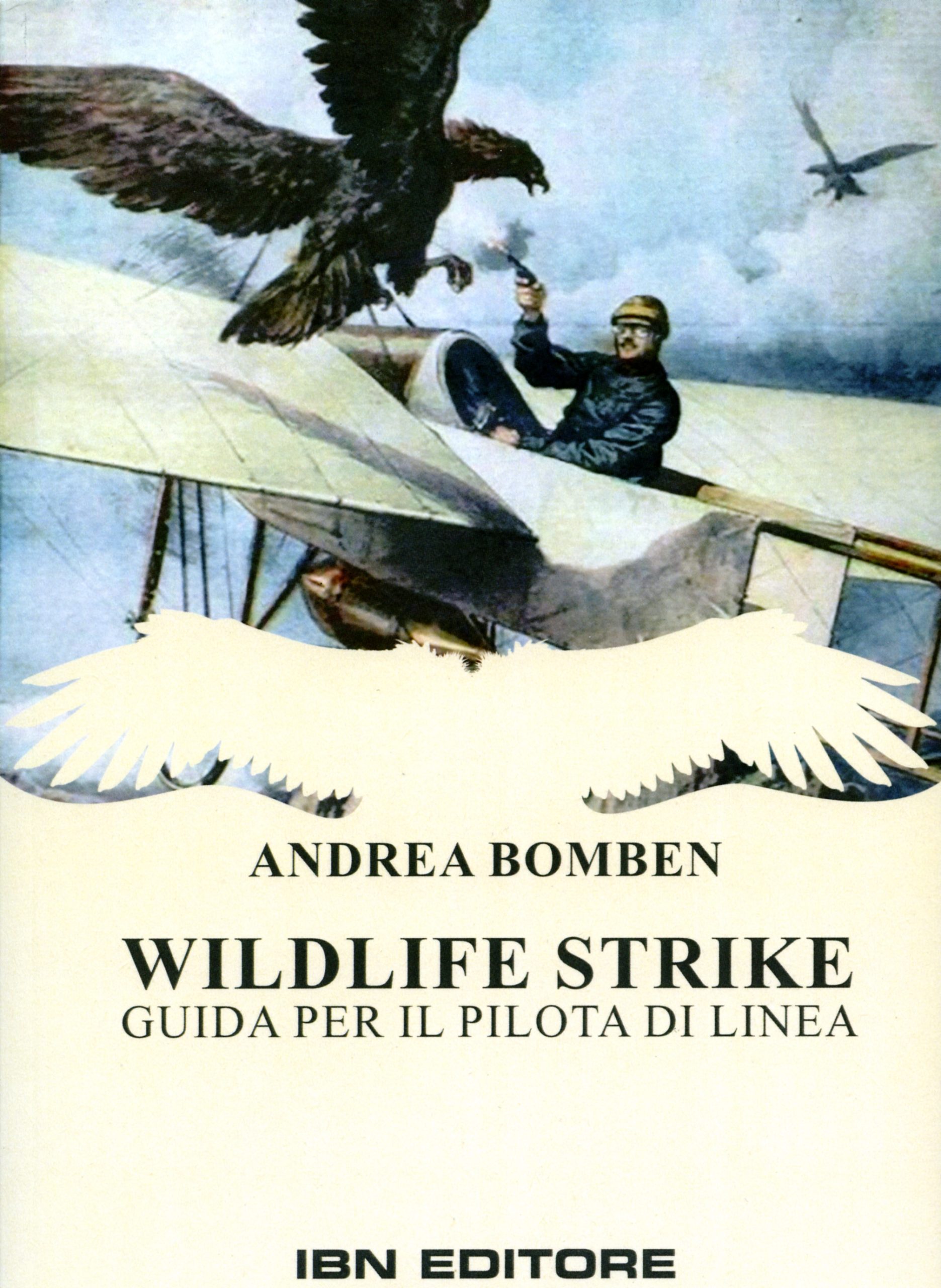 Copertina libro intitolato "Wildlife strike: guida per il pilota di linea", scritto da Andrea Bomben