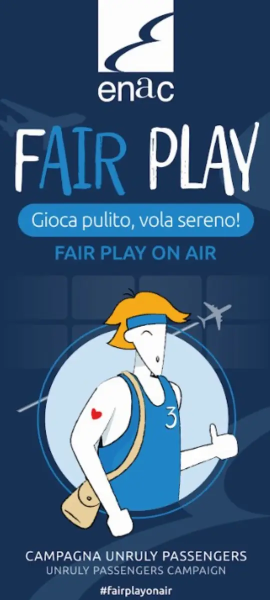 Campagna Enac F-Air Play: gioca pulito, vola sereno, iniziativa volta a sensibilizzare i passeggeri sui comportamenti corretti in aeroporto ed in volo