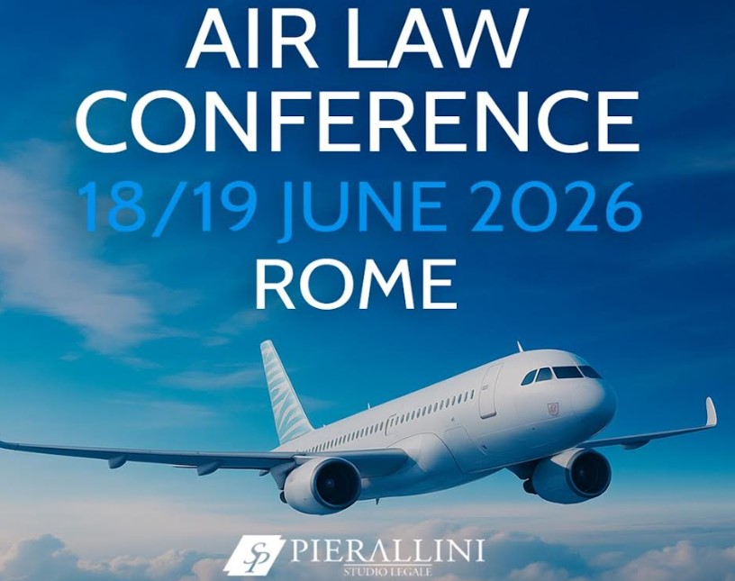Il 18 e 19 giugno 2026 a Roma, presso il Parco dei Principi Grand Hotel & SPA, la XIII edizione della Air Law Conference