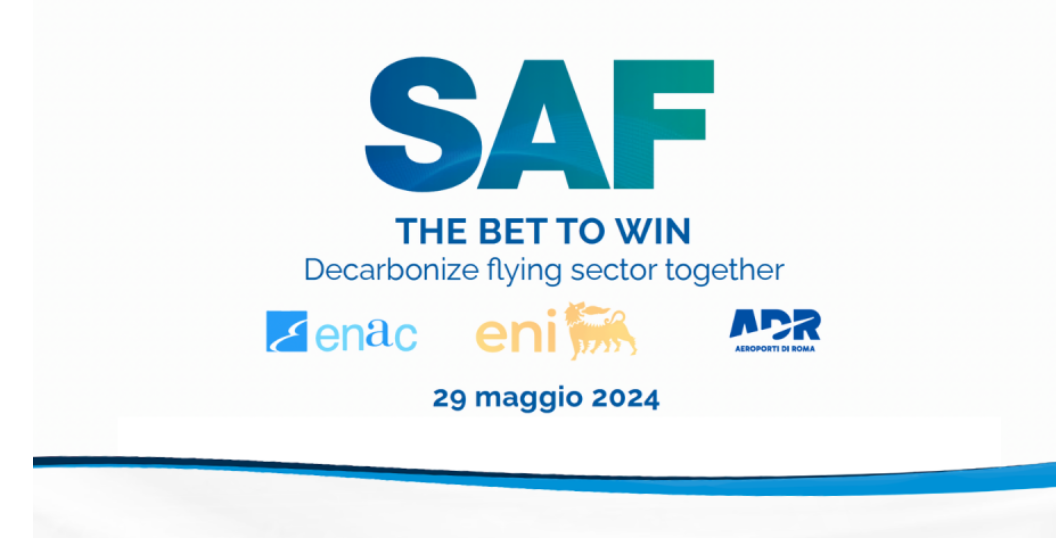 Trasporto aereo. Convegno sul Saf (Sustainable Aviation Fuel), Enac, Eni ed AdR insieme per la decarbonizzazione svoltosi il 29 maggio 2024